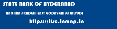 STATE BANK OF HYDERABAD  ANDHRA PRADESH EAST GODAVARI PASALPUDI   ifsc code